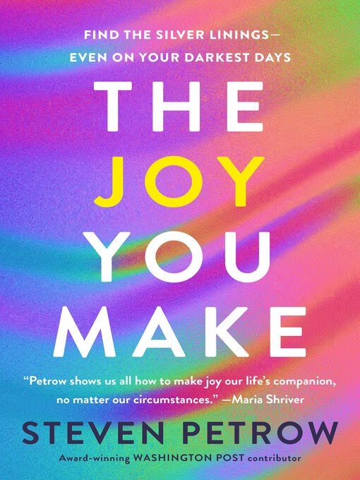 Title details for The Joy You Make by Steven Petrow - Available